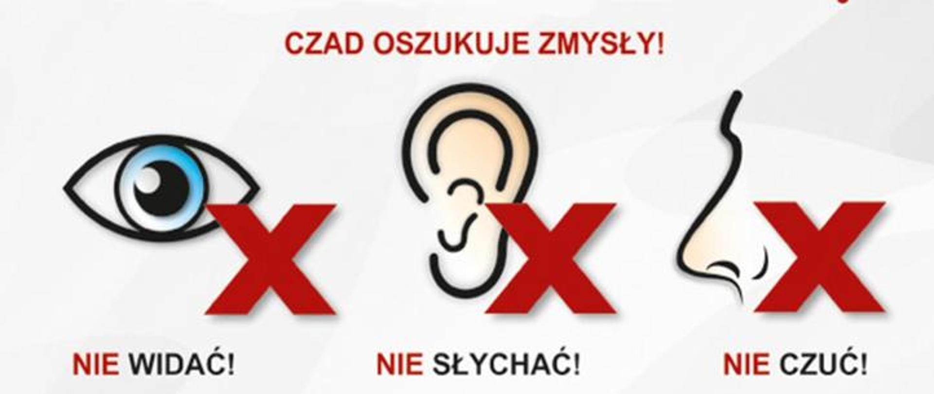 Na plakacie znajduje się napis "Czad oszukuje zmysły" oraz oko, ucho, nos, przy których są czerwone "X" Jest również opis: nie widać, nie słychać, nie czuć.