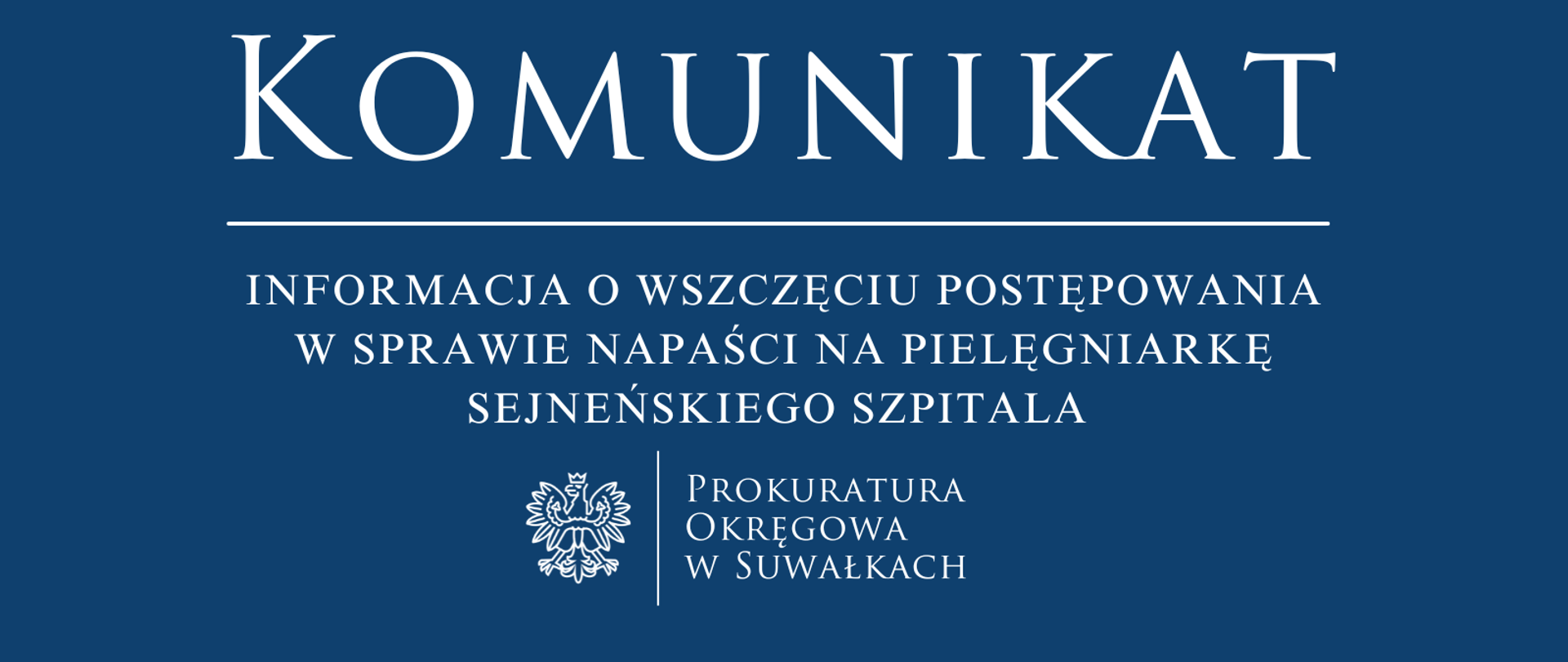 informacja o wszczęciu postępowania w sprawie napaści na pielęgniarkę sejneńskiego szpitala 