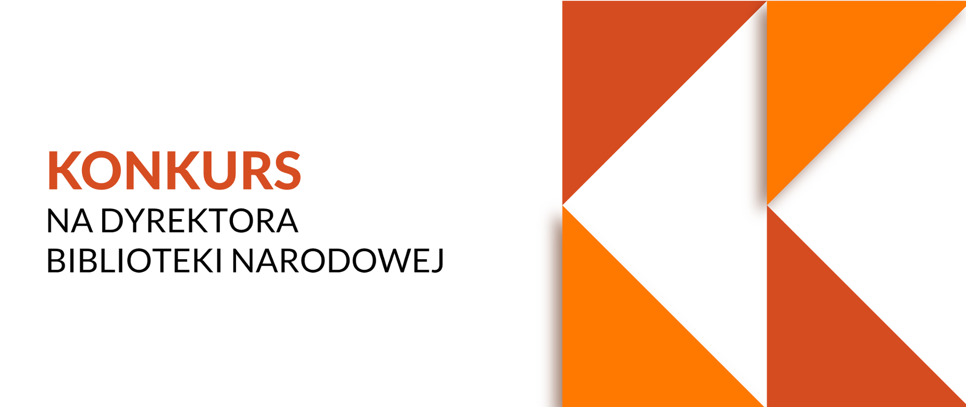 Ogłaszamy zamiar przeprowadzenia konkursu na dyrektora Biblioteki Narodowej 