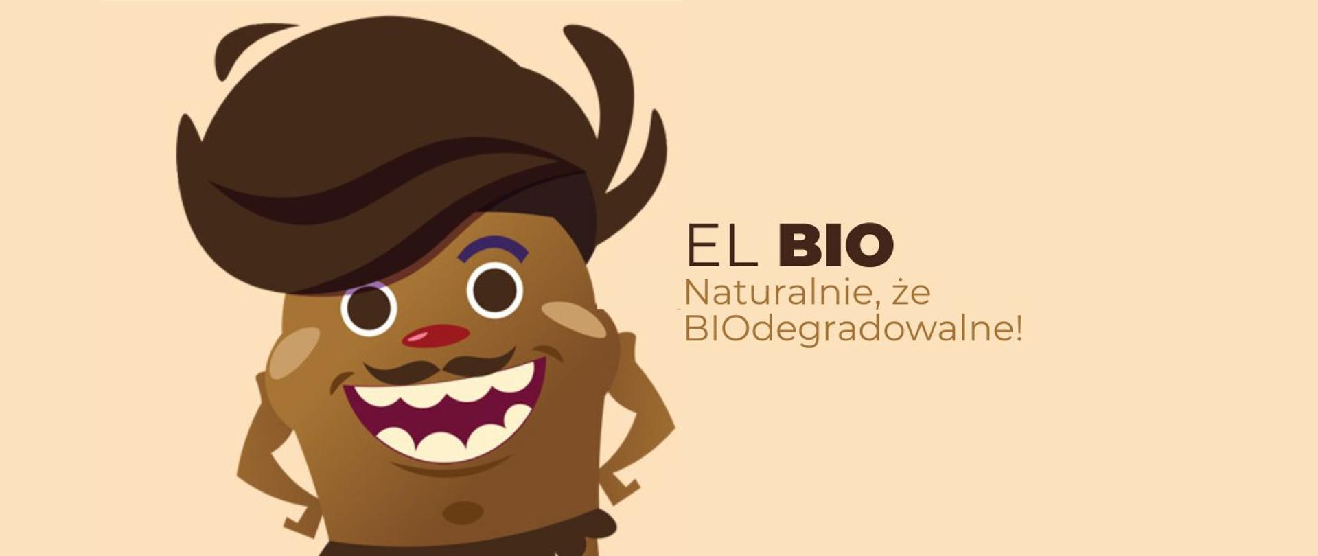 na zdjęciu widnieje bohater EL BIO, obok napis: Naturalnie, że BIOdegradowalne!