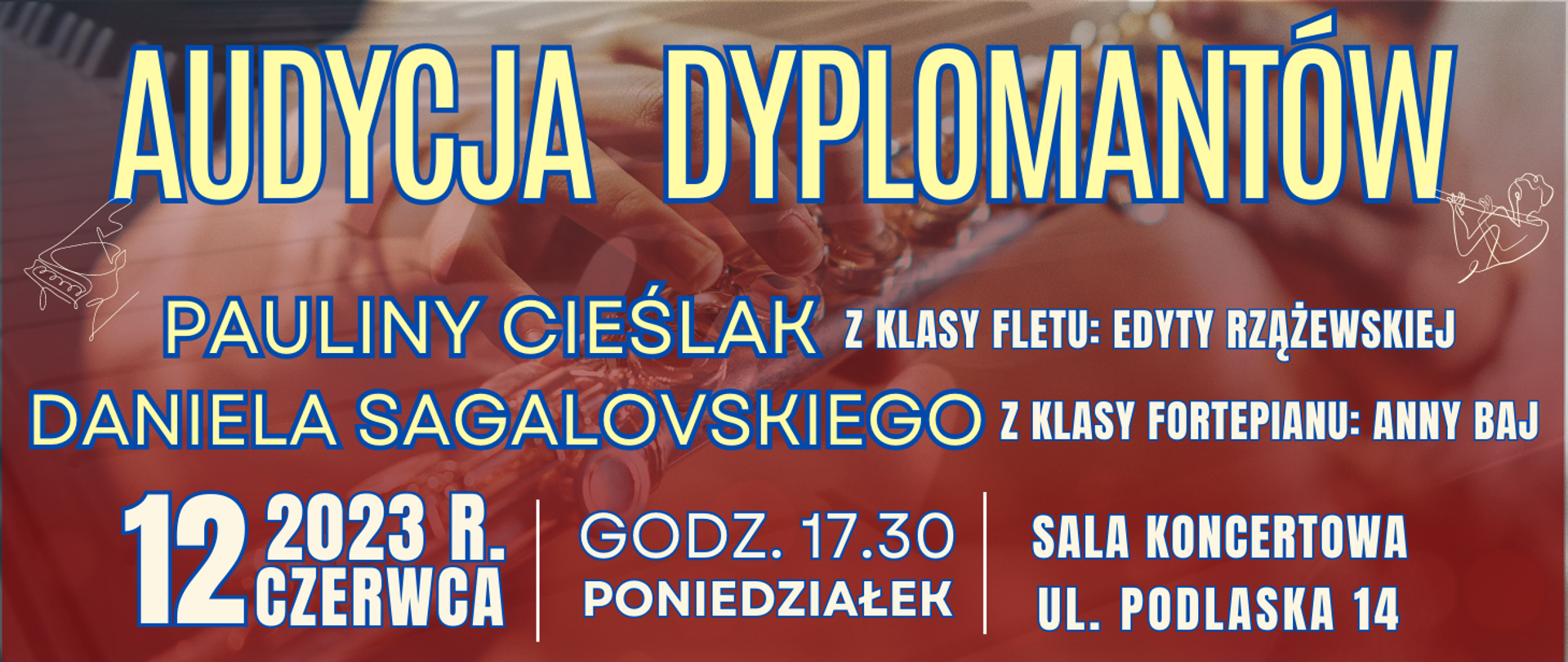 ciemne tło z transparentnymi elementami muzycznymi w tle, na górze jasnym kolorem: audycja dyplomantów, poniżej lista wykonawców oraz informacja o dacie i miejscu wydarzenia