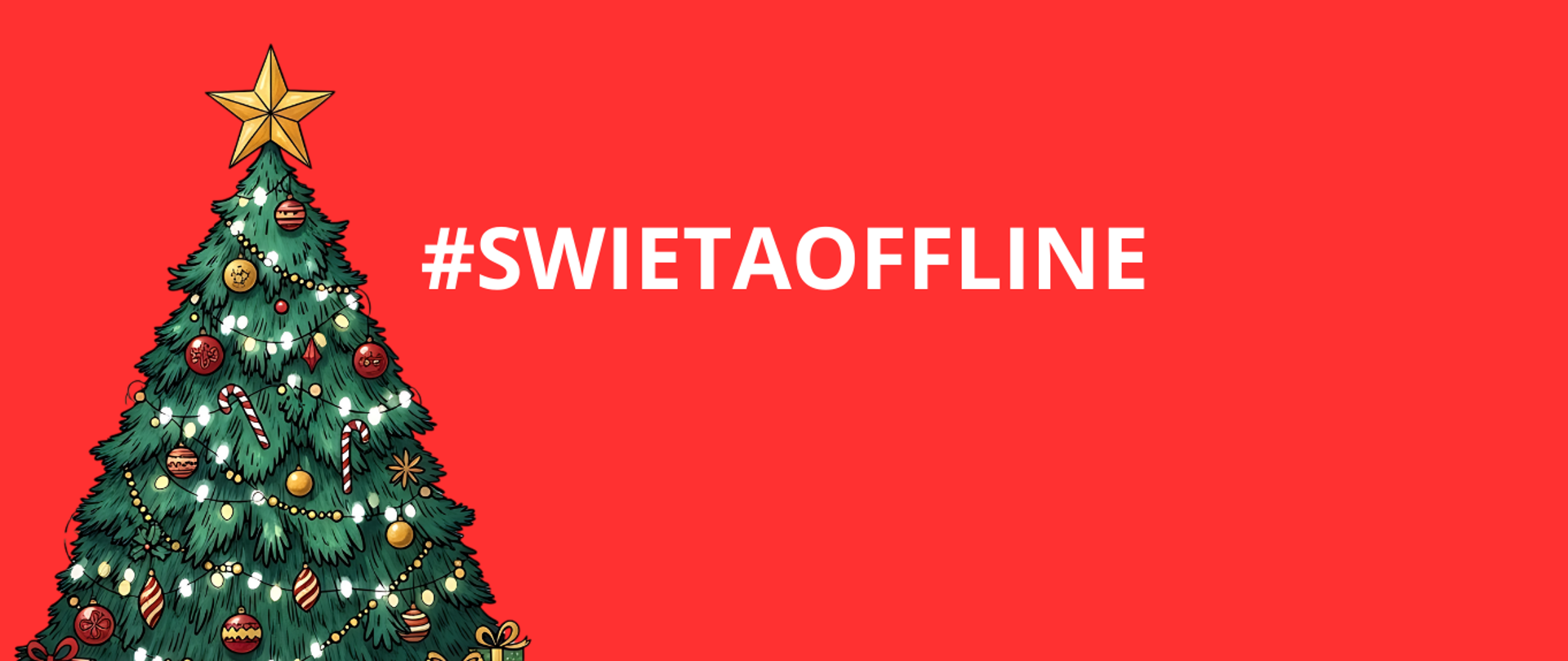 Biały napis na czerwonym tle #SWIETAOFFLINE, z lewej strony grafika choinki