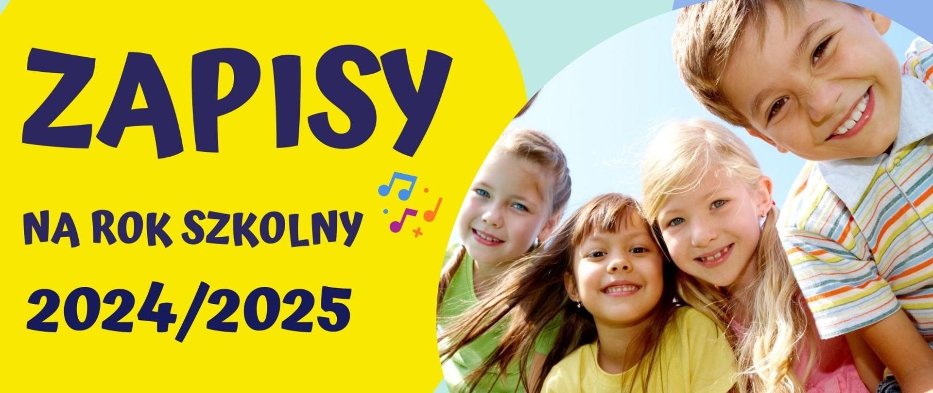 Po lewej stronie na żółtym tle znajduje się granatowy napis: zapisy do szkoły muzycznej na rok szkolny 2024/2025. Po prawej stronie fotografia czwórki uśmiechniętych dzieci.
Plakat rekrutacyjny na rok szkolny 2024/2025
