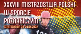 Na zdjęciu widać plakat informacyjny na temat XXXVIII Mistrzostwa Polski w Sporcie Pożarniczym. W centralnym miejscu zdjęcia widać sportowca, który biegnie i trzyma dwa węże pożarnicze.