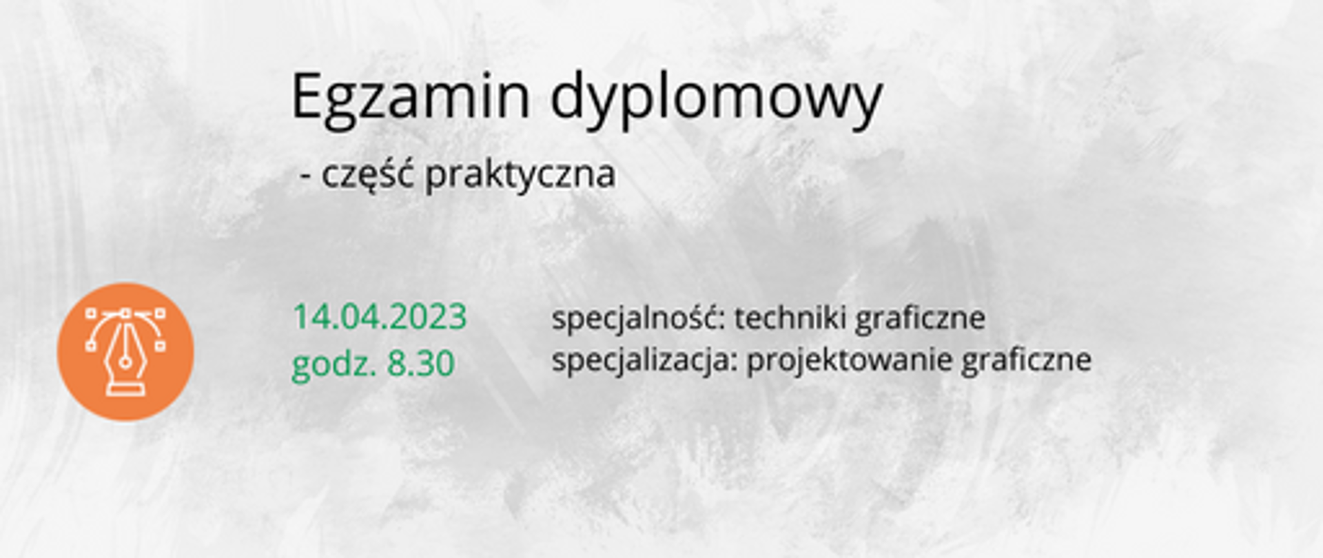 Wielobarwna grafika. Na szarobiałym tle terminy egzaminu dyplomowego z części praktycznej. Po lewej stronie ikona: na pomarańczowym tle stalówka.