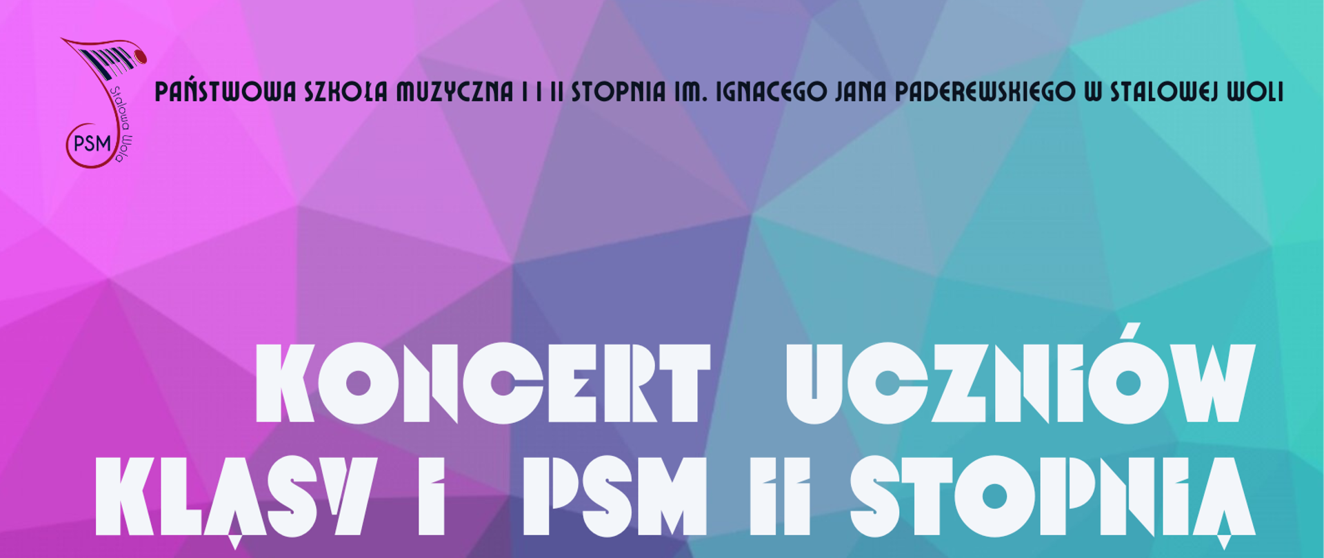 Plakat koncertu na kolorowym tle, w górnym lewym rogu logo Państwowej Szkoły Muzycznej I i II stopnia w Stalowej Woli , poniżej rysunek nut na pięciolinii, poniżej data i godzina koncertu.