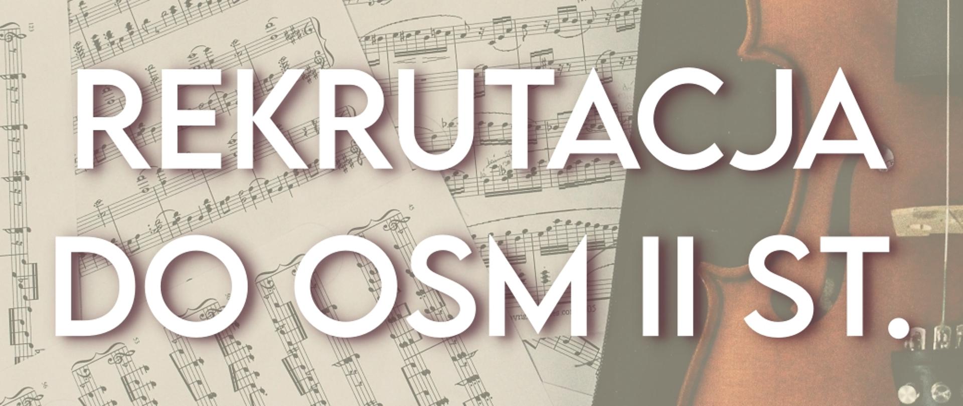 Grafika rekrutacyjna z tekstem "rekrutacja do osm II st.", w tle arkusze z nutami