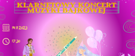 na różowym cieniowanym tle grafika przedstawiająca postaci z bajek - książę, syrenka trzymająca w ręku klarnet, napisy żółtymi literami - klarnetowy koncert muzyki bajkowej, 14 listopada 2023, godz. 17.30, 
