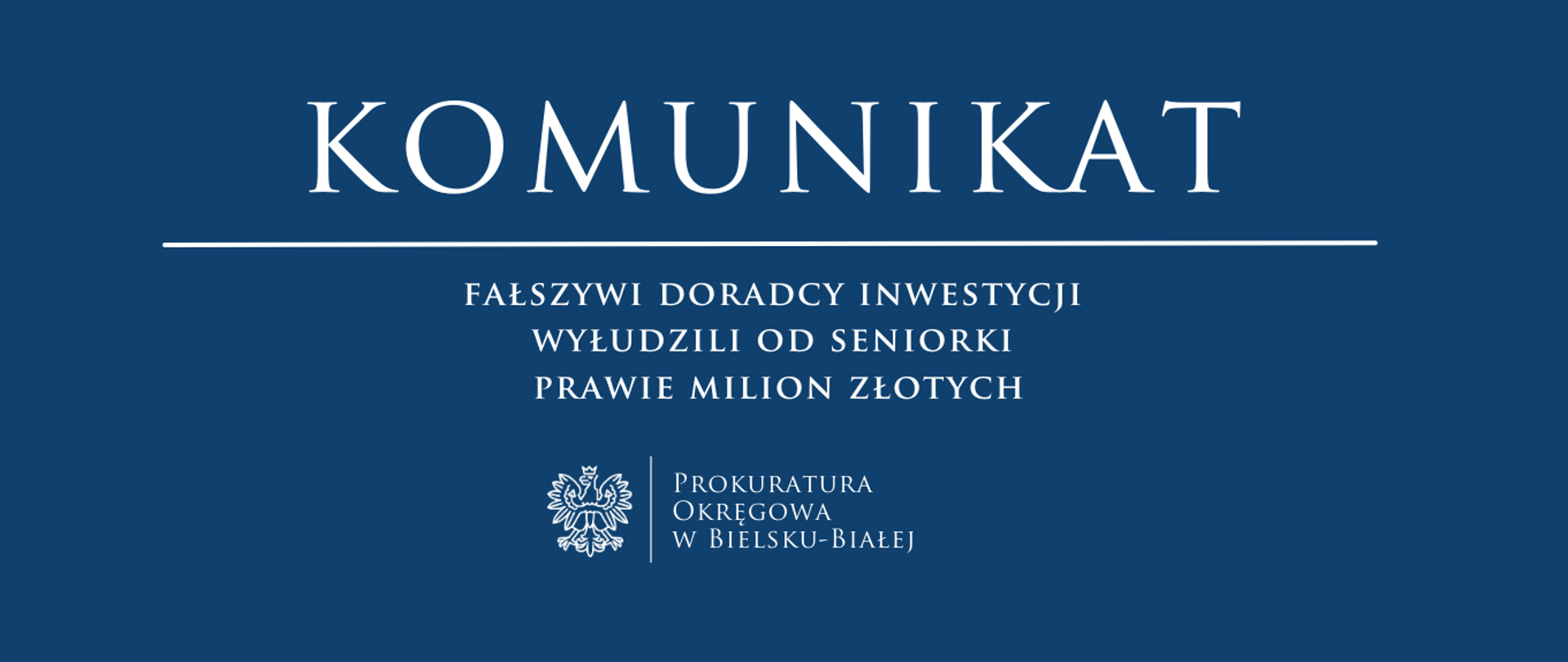 komunikat - fałszywi doradcy inwestycji wyłudzili od seniorki prawie milion złotych