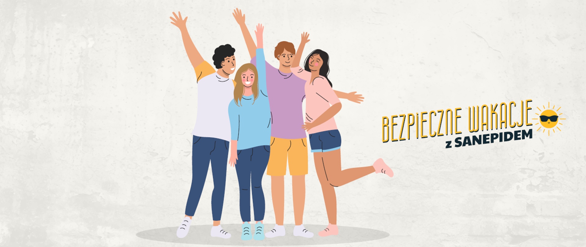 Na ilustracji widać grafikę promującą akcję „Bezpieczne wakacje z Sanepidem”.
Po lewej stronie znajduje się rysunek czterech młodych osób – dwóch chłopców i dwóch dziewczyn – stojących razem i radośnie pozujących z uniesionymi rękami. Są uśmiechnięci, ubrani w letnie, swobodne stroje, co podkreśla wakacyjny klimat.
Po prawej stronie widnieje napis:
„BEZPIECZNE WAKACJE z SANEPIDEM”,
obok którego znajduje się żółte słońce w okularach przeciwsłonecznych – symbolizujące lato i dobrą zabawę w połączeniu z bezpieczeństwem.
Tło jest jasne, neutralne, dzięki czemu postacie i hasło są dobrze wyeksponowane.