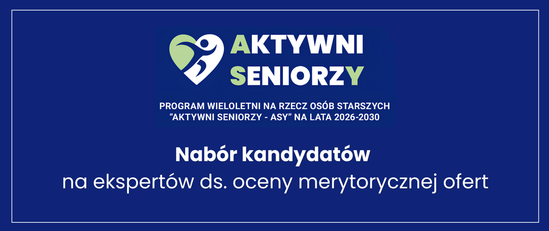 Niebieska grafika z napisami "Aktywni seniorzy, program wieloletni na rzecz osób starszych "Aktywni Seniorzy - ASY" na lata 2026-2030. Pod tym napis "Nabór kandydatów na ekspertów ds. oceny merytorycznej ofert".