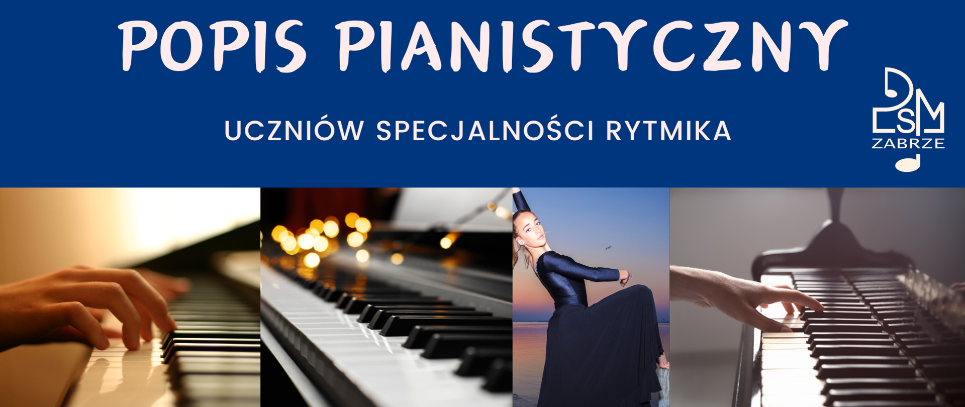 Plakat promujący występ pianistyczny uczniów szkoły II stopnia specjalności rytmika. Na niebieskim tle w środku znajdują się zdjęcia klawiatury fortepianu i nut, a pośrodku zdjęcie rytmiczki.