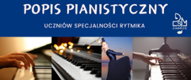 Plakat promujący występ pianistyczny uczniów szkoły II stopnia specjalności rytmika. Na niebieskim tle w środku znajdują się zdjęcia klawiatury fortepianu i nut, a pośrodku zdjęcie rytmiczki.