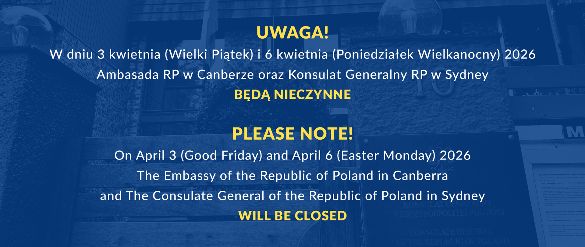 The Embassy of the Republic of Poland in Canberra and the Consulate General of the Republic of Poland in Sydney will be closed on 3 and 6 April, 2026