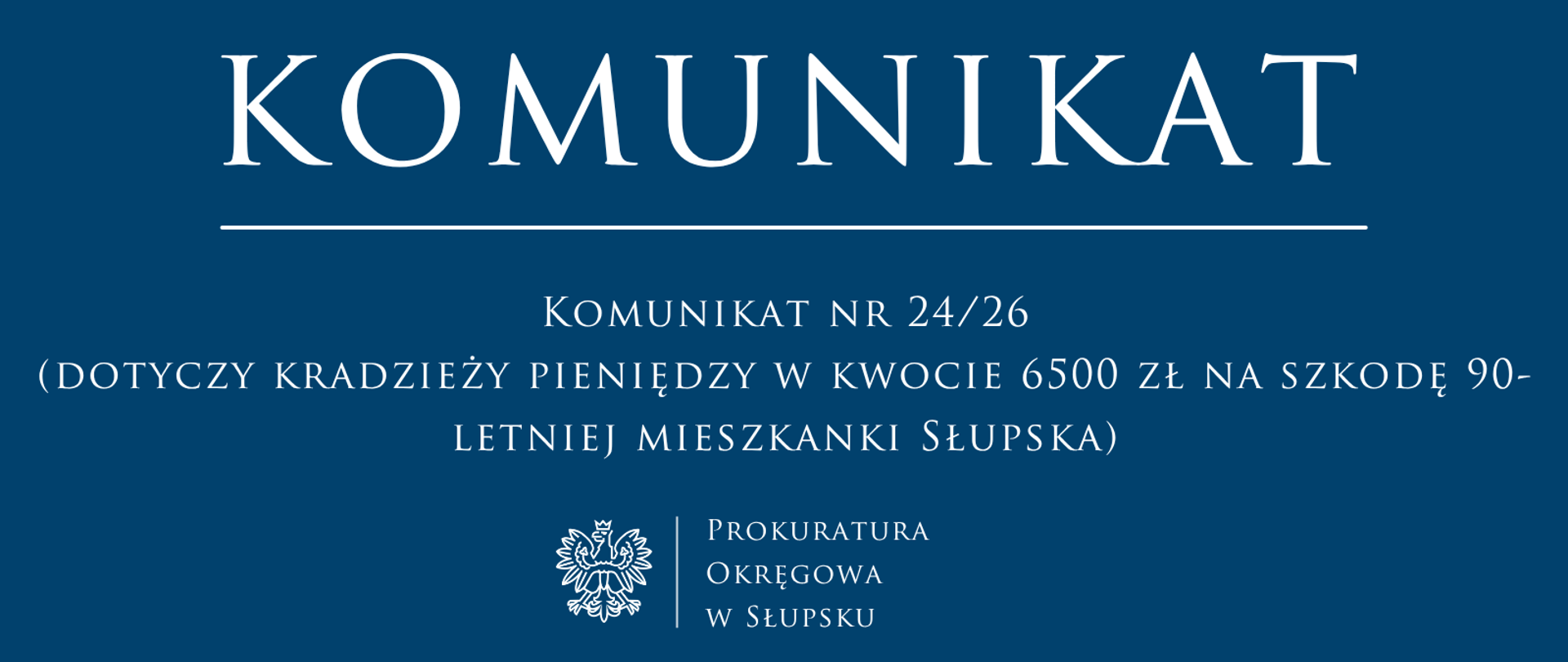(dotyczy kradzieży pieniędzy w kwocie 6500 zł na szkodę 90-letniej mieszkanki Słupska)