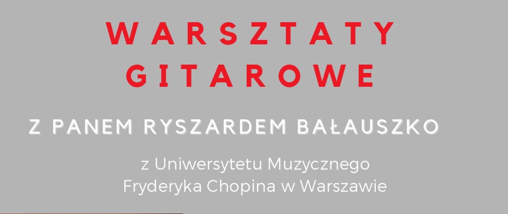Biało szare tło, logo szkoły, zdjęcie prof. Bałauszko, tekst dotyczący warsztatów gitarowych 24 listopada o godz. 13.30 w ZSM