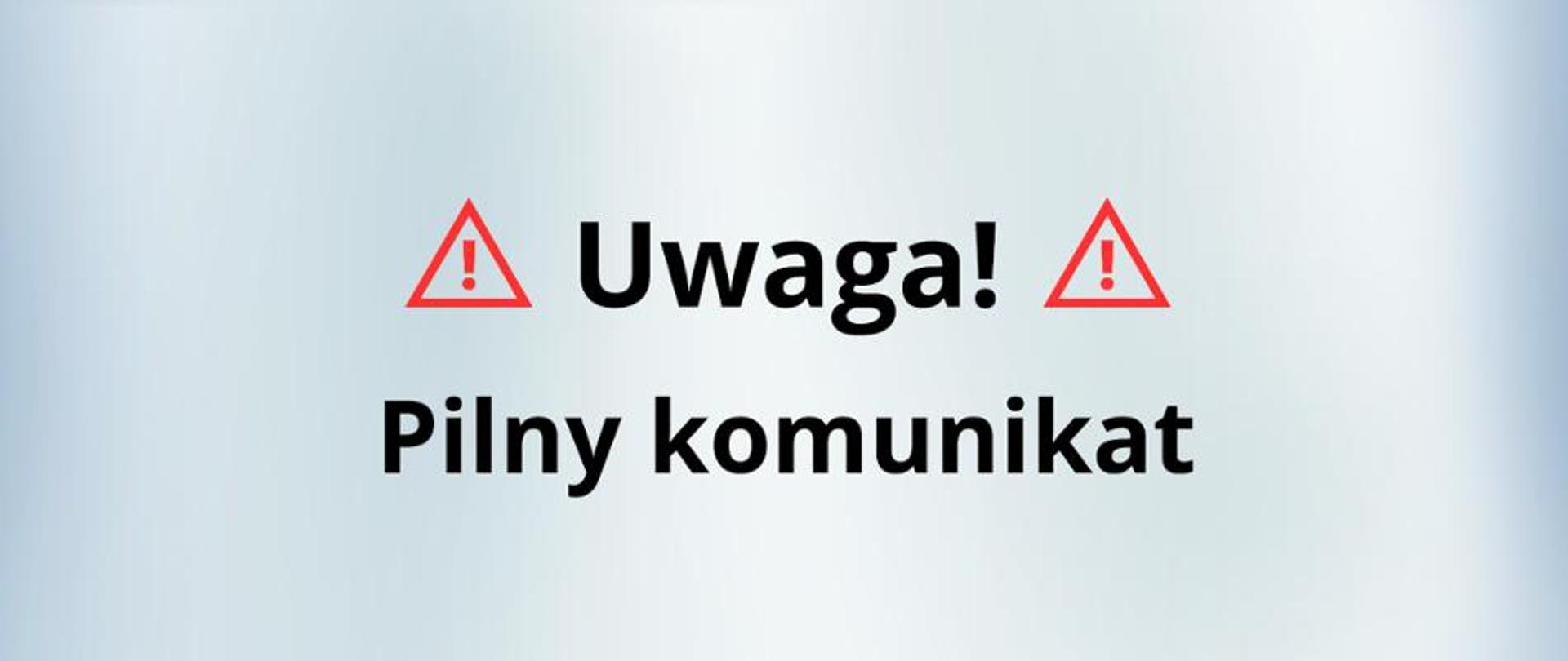 Uwaga! Pilny komunikat