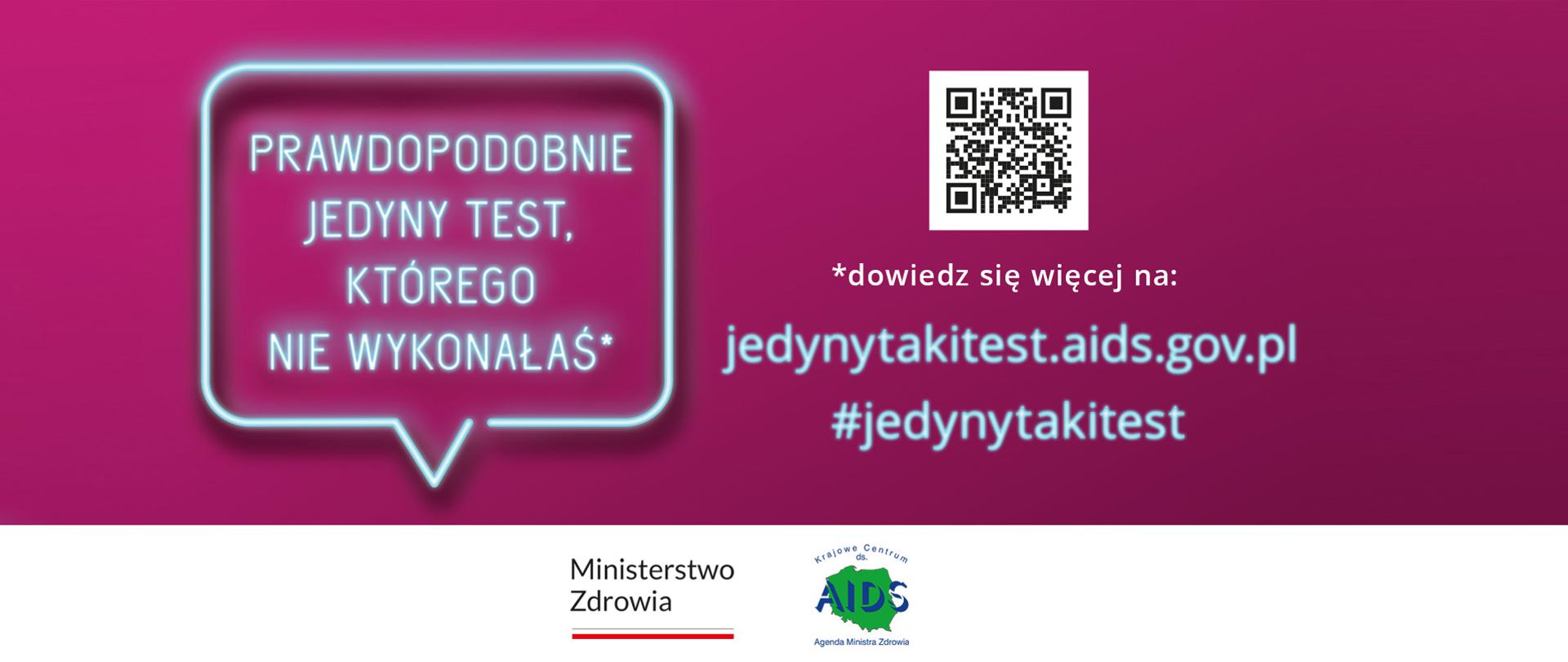 Grafika przedstawiająca neon z napisem: "Prawdopodobnie jedyny test, którego nie wykonałeś". Obok kod QR oraz informacja: Dowiedz się więcej na jedynytakitest.aids.gov.pl, #jedynytakitest. Logo Ministerstwa Zdrowia oraz Krajowego Centrum ds.AIDS.