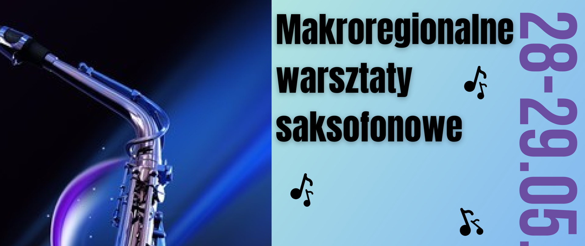 Plakat podzielony na dwie części. Z lewej strony widać saksofon oraz wizerunek prowadzących warsztaty. z prawej strony wpis: makroregionalne warsztaty saksofonowe 28-29.05.2024 , program wydarzeń 28.05. 2024 9:30 - 14:30 ćwiczenia, 14:30 - 15:30 przerwa obiadowa, 15:30 16:15 wykład prof. dr hab. Jerzy Główczewski, 16:15 - 17:00 ćwiczenia, 17:30 - 18:30 koncert, 29.05.2024 9:30 - 14:30 ćwiczenia, 14:30 - 15:30 przerwa obiadowa, 15:30 - 16:15 wykład prof. dr hab. Ryszard Żołędziewski, 16:15 - 17:00 ćwiczenia. Warsztaty prowadzą prof. dr hab. Jerzy Główczewski prof. dr hab. Ryszard Żołędziewski. PSM I stopnia im. Andrzeja Kurylewicza w Namysłowie. W prawym rogu umieszczono logo Centrum Edukacji Artystycznej oraz logo szkoły.