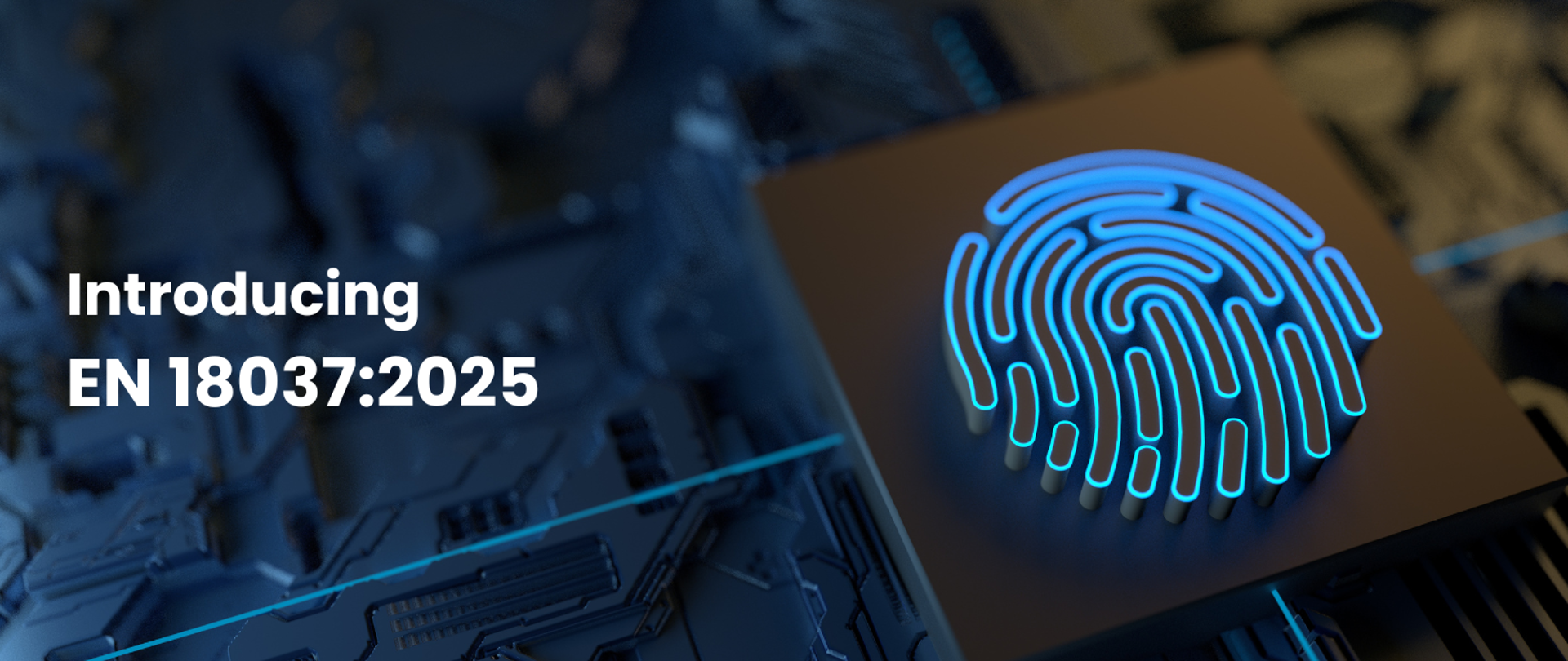 Introducing EN 18037:2025