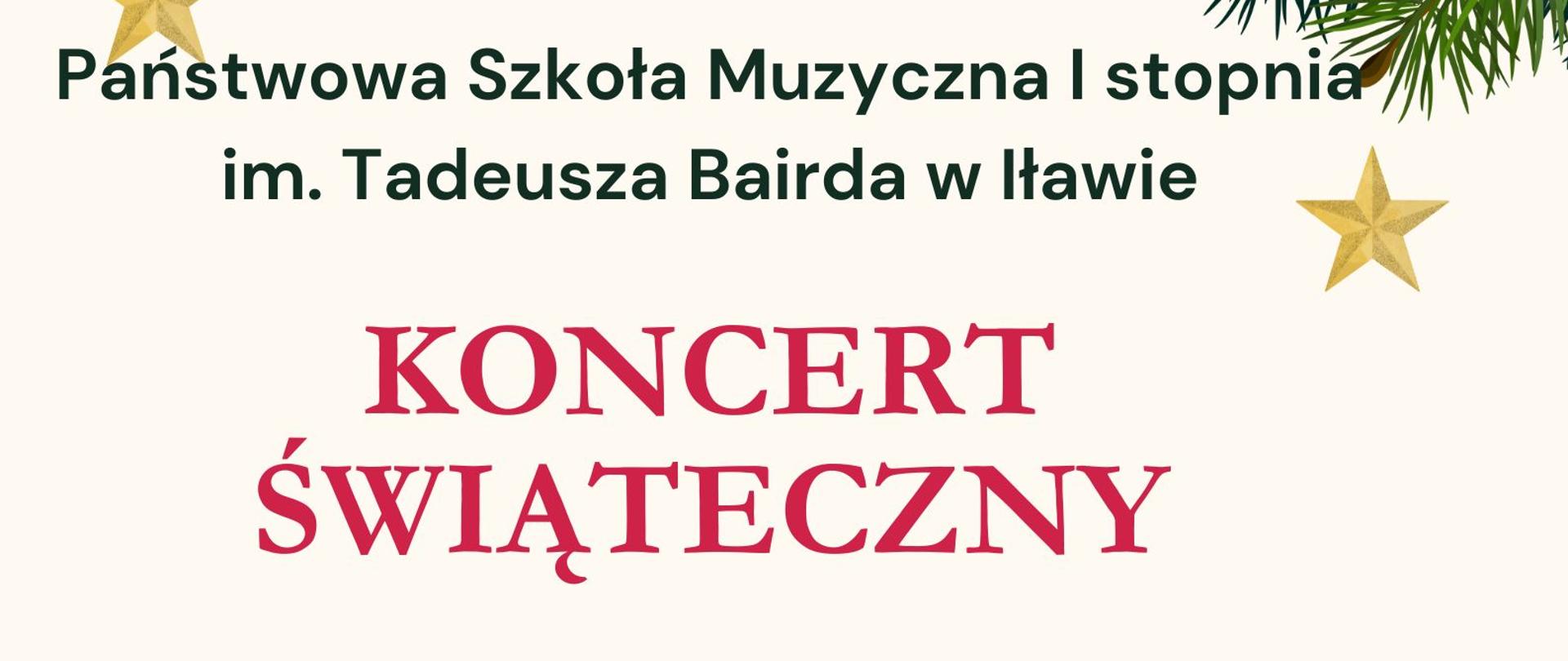 informacja o koncercie bożonarodzeniowym w wykonaniu uczniów Państwowej Szkoły Muzycznej pierwszego stopnia imienia Tadeusza Bairda w Iławie w Kawiarni Rosario w dniu trzeciego grudnia dwa tysiące dwudziestego piątego roku środa o godzinie szesnastej trzydzieści w kolorze zielonym na białym tle z grafiką gałązek choinki, szyszek i lasek cukrowych 