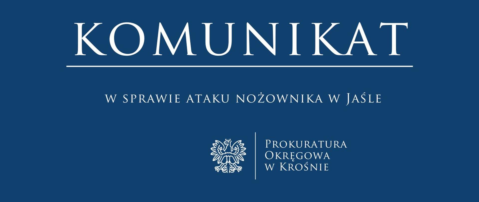 Komunikat prasowy w sprawie ataku nożownika w Jaśle
