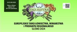 Europejskie Targi Łowiectwa, Winiarstwa i Produktu Regionalnego
,,EKO – NATURA”
