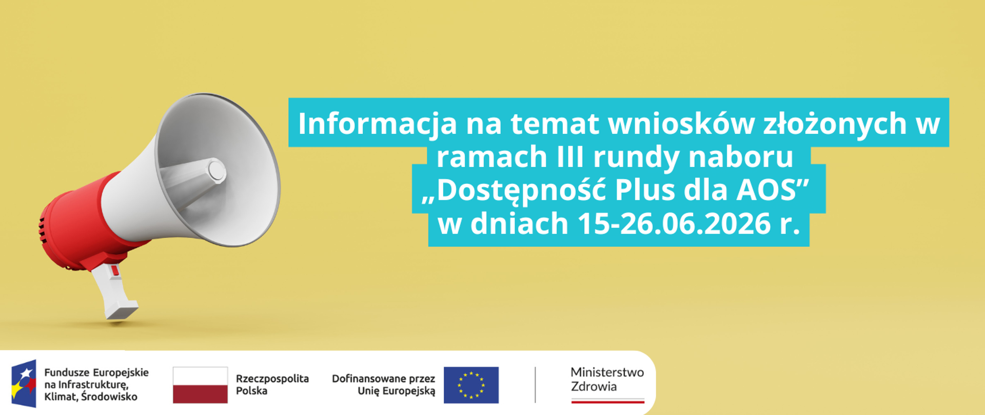Informacja na temat wniosków złożonych w ramach III rundy naboru "Dostępność Plus dla AOS" w dniach 15-26.06.2026