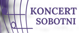 Na zdjęciu po lewej stronie znajduje się pięciolinia z kluczem wiolinowym i nutami w orientacji pionowej. Po prawej stronie widnieje napis "Koncert sobotni"