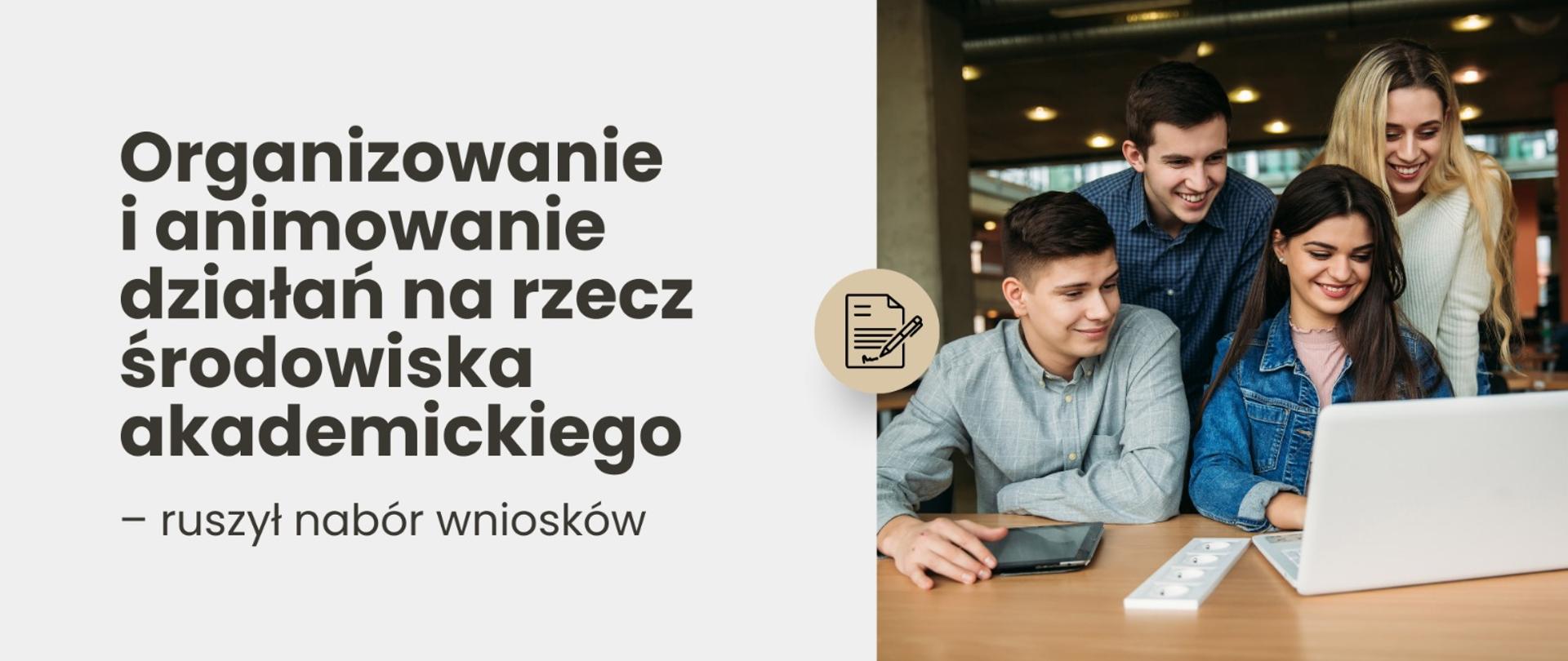 Grafika - kilkoro młodych ludzi nad otwartym laptopem, obok napis Organizowanie i animowanie działań na rzecz środowiska akademickiego - ruszył nabór wniosków.