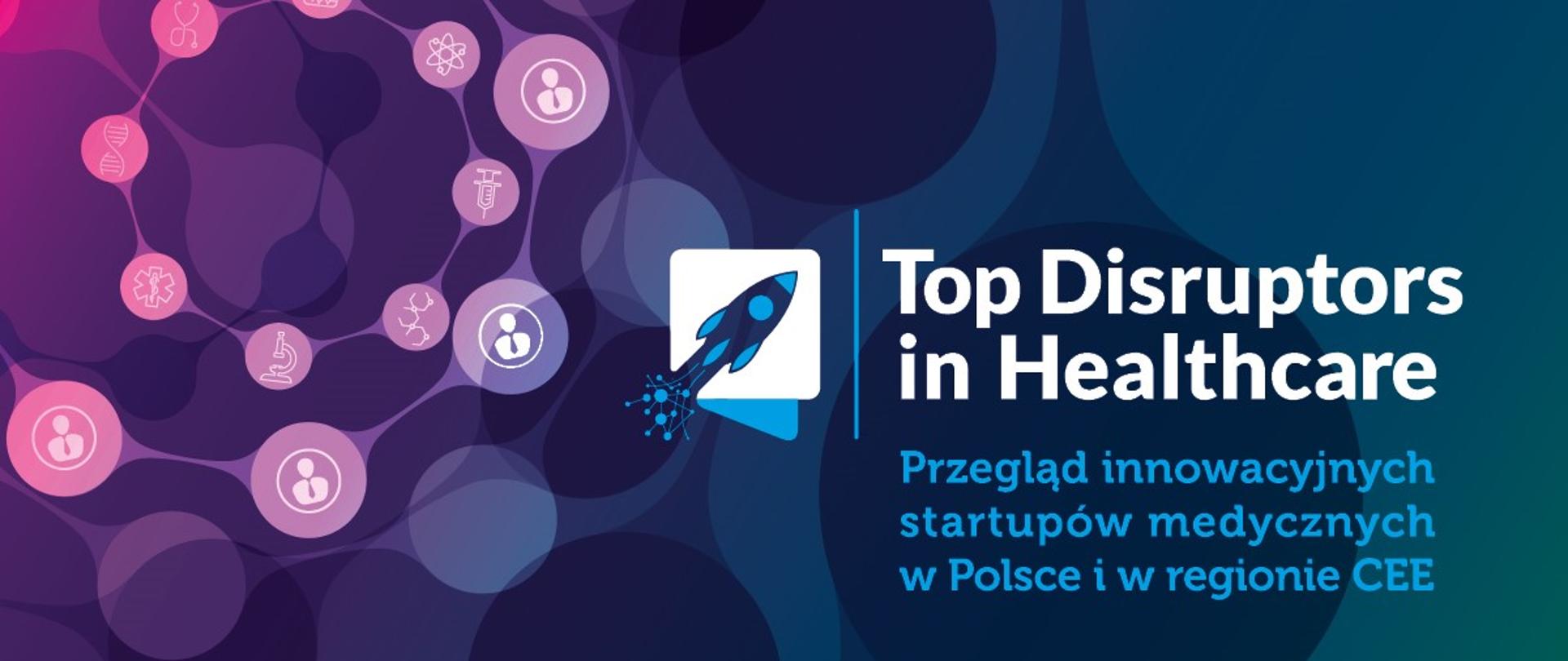 Top Distruptors in Healthcare - Przegląd innowacyjnych startupów medycznych w Polsce i w regionie CEE