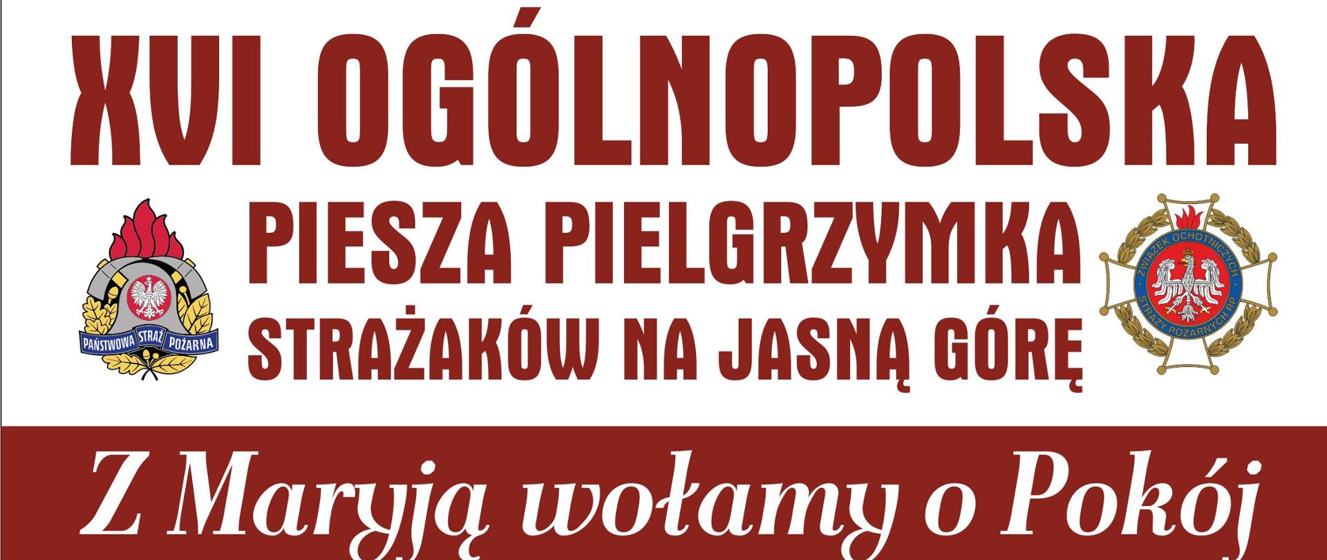 XVI Ogólnopolska piesza pielgrzymka strażaków na Jasną Górę