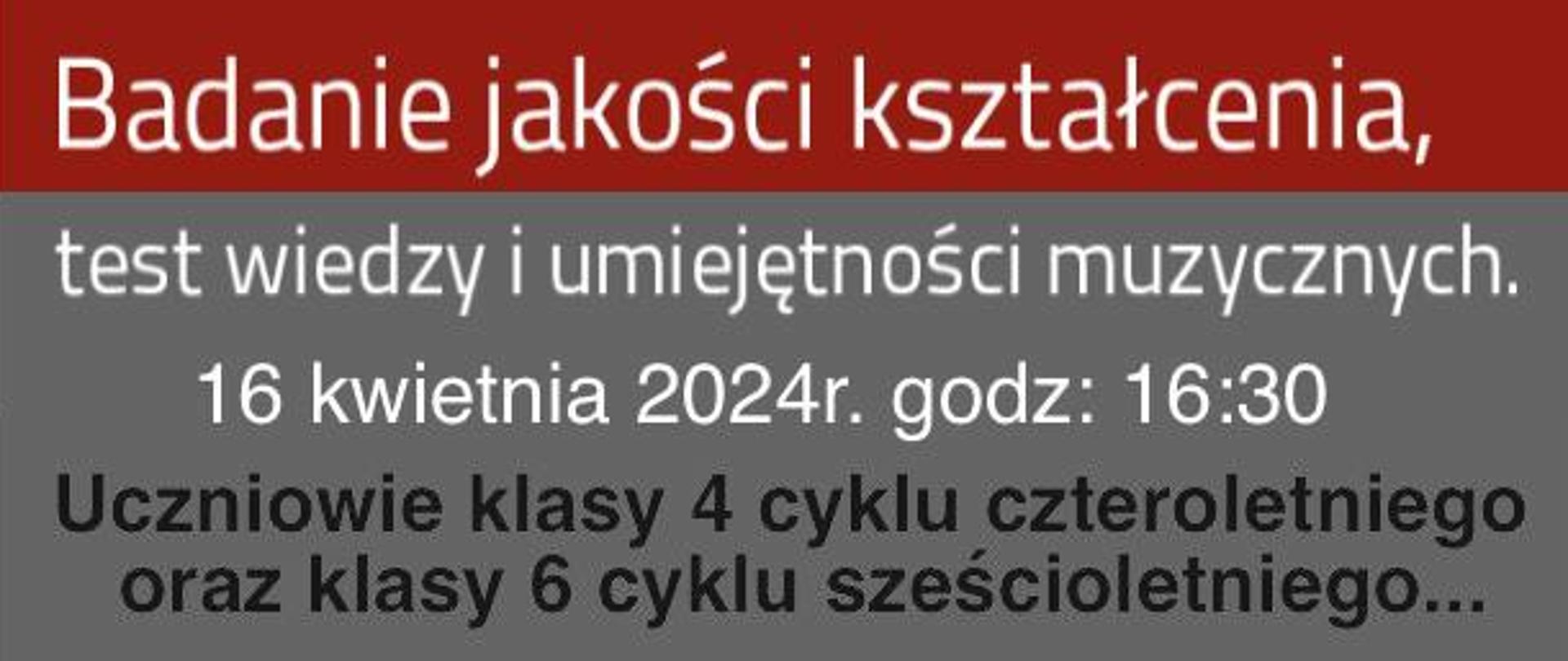 Na banerze o kolorach czerwono szarym znajdują się informacje dotyczące testu jakości kształcenia w dniu 16 kwietnia 2024r. o godz: 16:30