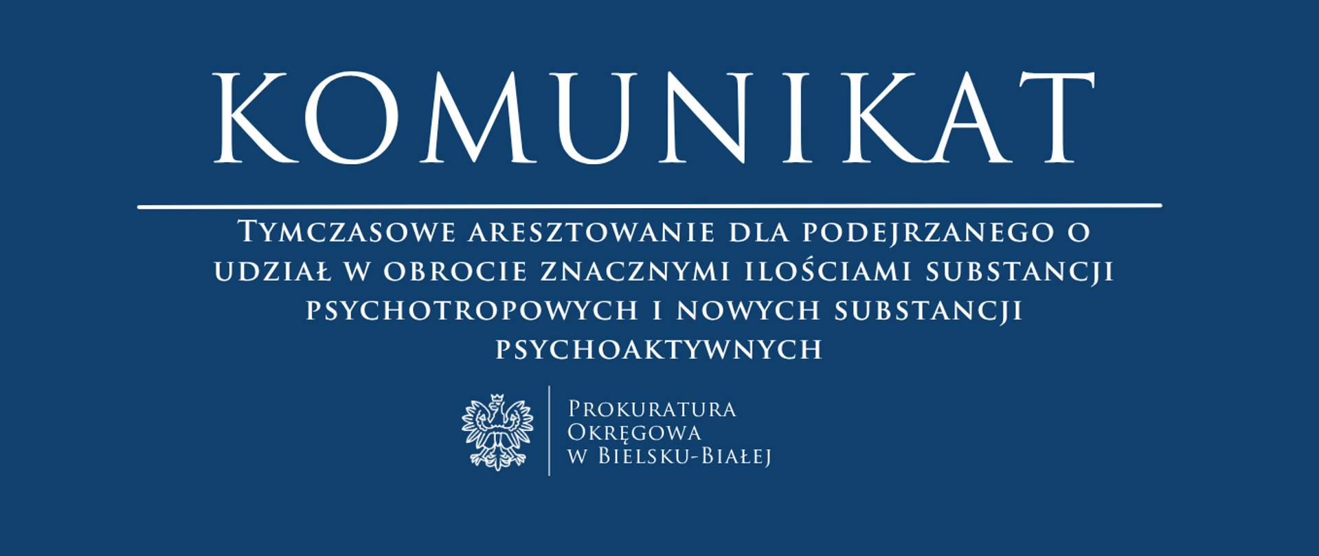 Komunikat_-_Tymczasowe_aresztowanie_dla_podejrzanego_o_udział_w_obrocie_znacznymi_ilościami_substancji_psychotropowych_i_nowych_substancji_psychoaktywnych_