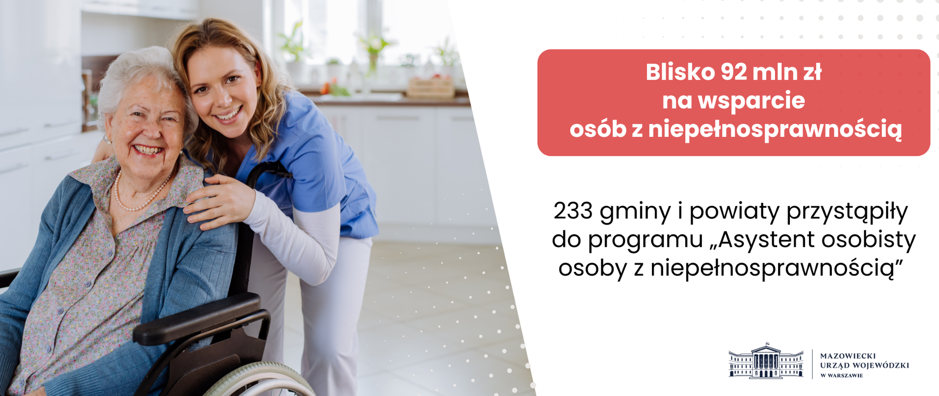 grafika poglądowa z logo urzędu oraz z podpisem Blisko 92 mln zł na wsparcie osób z niepełnosprawnością. 233 gminy i powiaty przystąpiły do programu „Asystent osobisty osoby z niepełnosprawnością” 