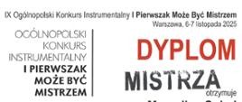 Dyplom IX Ogólnopolskiego Konkursu Instrumentalnego :"I Pierwszak Może Być Mistrzem" - napisy w kolorach czarnym i czerwonym.
