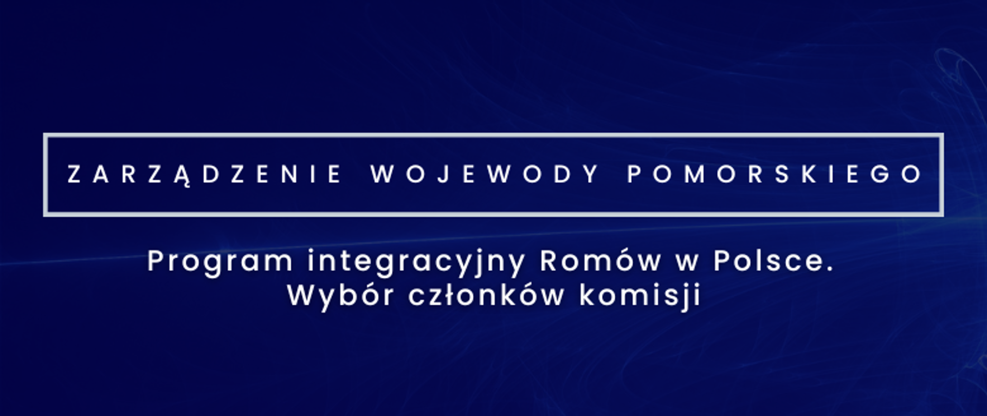 grafika przedstawiająca program integracji Romów w Polsce z napisem Zarządzenie Wojewody Pomorskiego 