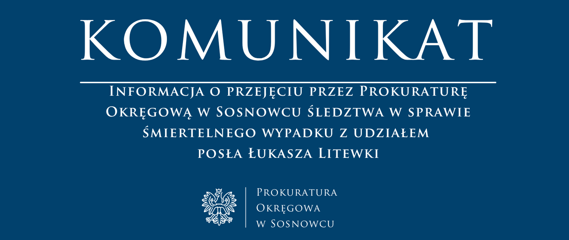 Informacja o przejęciu przez Prokuraturę Okręgową w Sosnowcu śledztwa w sprawie śmiertelnego wypadku z udziałem posła Łukasza Litewki