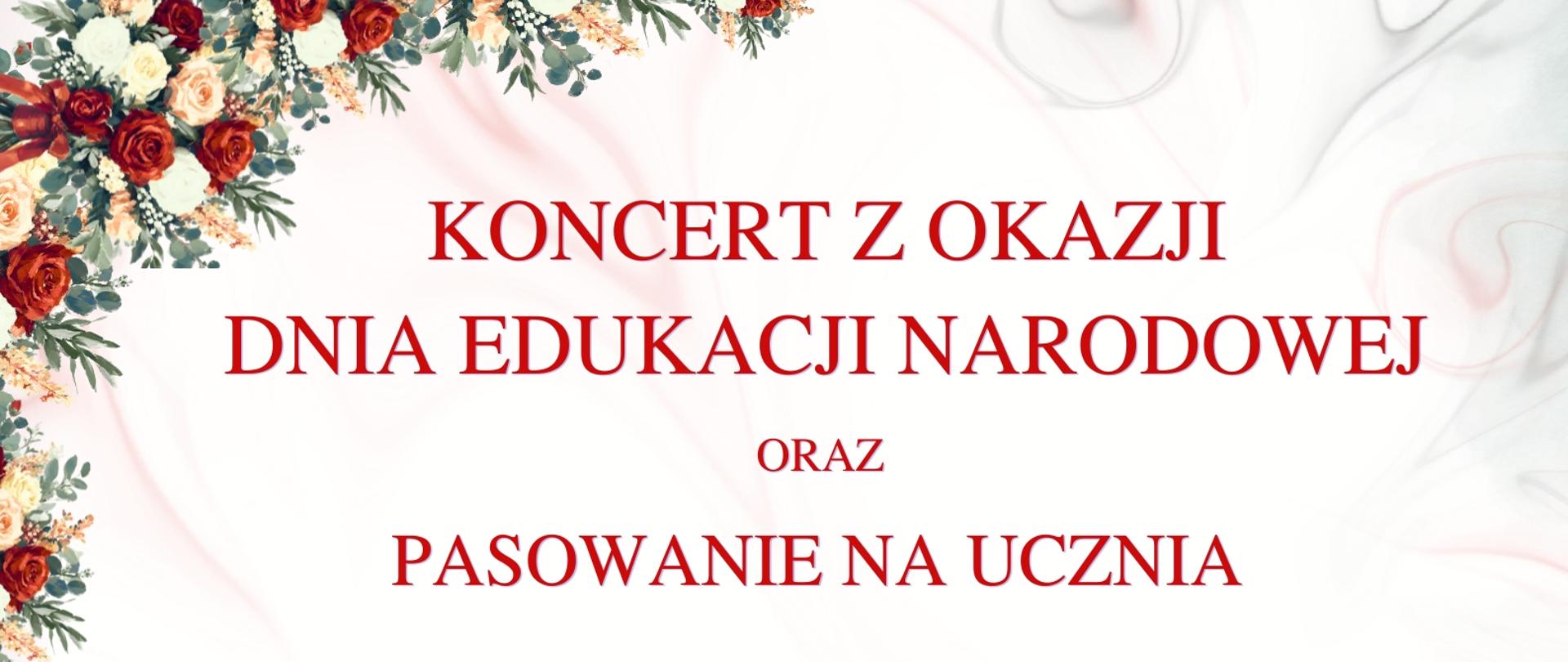 Na białym tle czerwoną czcionką napis koncert z okazji dnia edukacji narodowej oraz pasowanie na ucznia państwowej szkoły muzycznej I stopnia im. Andrzeja Kurylewicza w Namysłowie. 19 października 2026 r. godz. 16.00 sala koncertowa. Pod napisem umieszczony jest fortepian koloru czarnego a na klawiaturze fortepianu znajduje się czapka absolwenta. Na górze w lewym górnym rogu są widoczne róże biało-czerwone. Na dole w prawym górnym rogu jest bukiet róż biało-czerwony a w lewym dolnym roku znajduje się logo szkoły.
