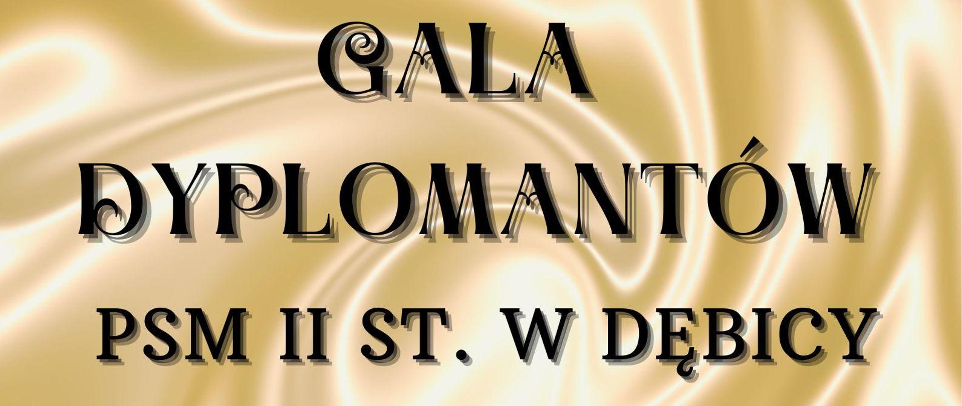 Plakat z wydarzeniem - Gala Dyplomantw PSM II st, która odbędzie się w dniu 30 kwietnia 2024r. o godz, 15:00 w auli ZPSM w Dębicy; napisy na plakacie w kolorze czarnym, tło plakatu złote, na dole plakatu umieszczono klucz wiolinowy i nuty
