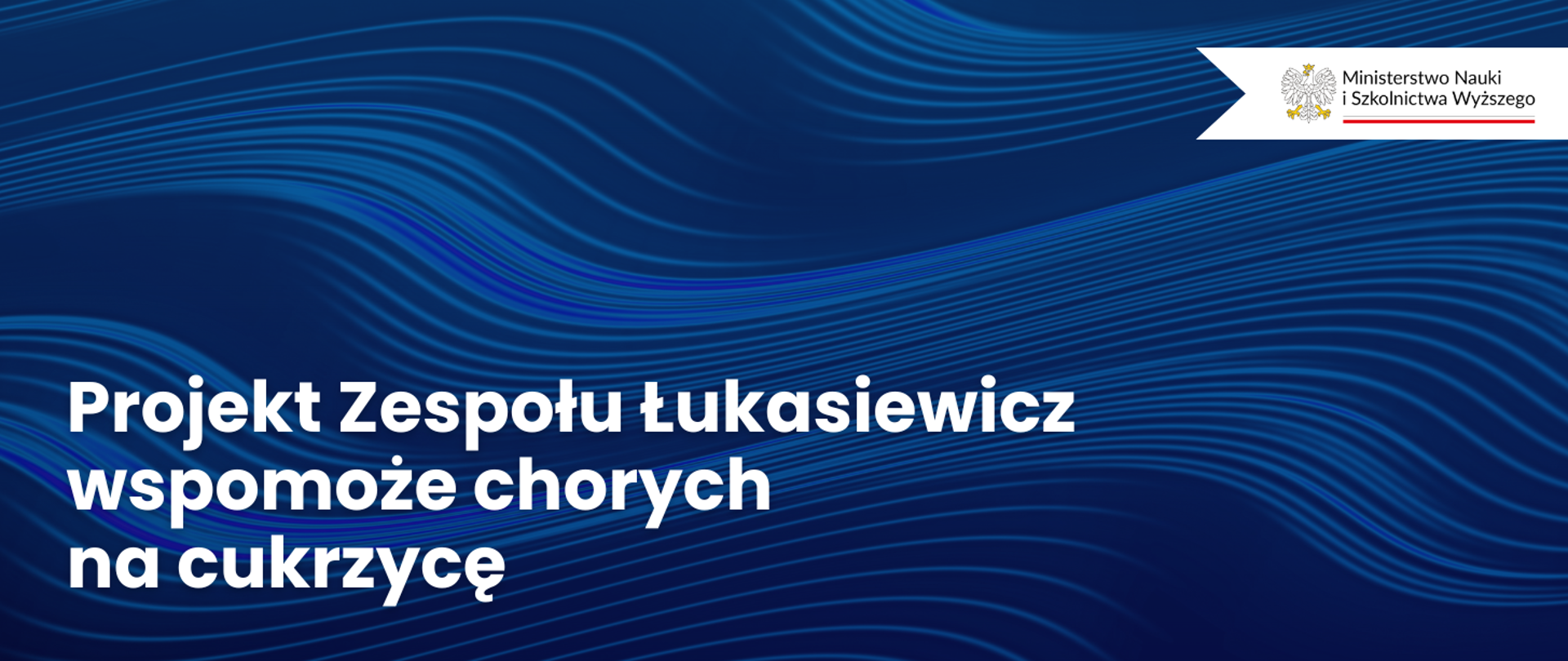 Grafika na ciemnym granatowym tle z napisem: Projekt Zespołu Łukasiewicz wspomoże chorych na cukrzycę 