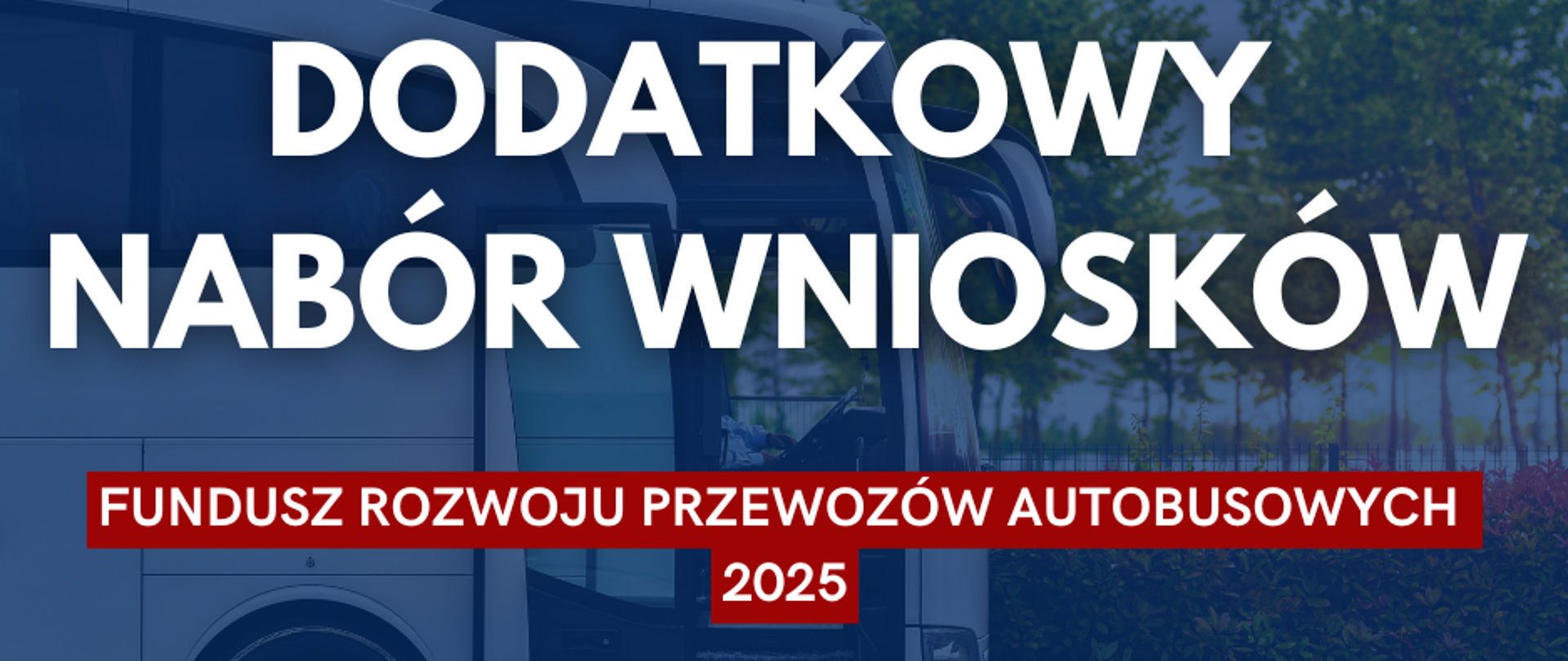 W dniu 5 sierpnia br. został ogłoszony dodatkowy nabór wniosków o objęcie w 2025 roku dopłatą przewozów autobusowych o charakterze użyteczności publicznej na podstawie ustawy o Funduszu rozwoju przewozów autobusowych o charakterze użyteczności publicznej. Kwota naboru to 495 931,50 zł.