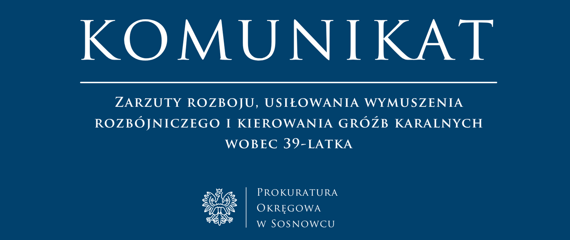 Zarzuty rozboju, usiłowania wymuszenia rozbójniczego i kierowania gróźb karalnych wobec 39-latka
