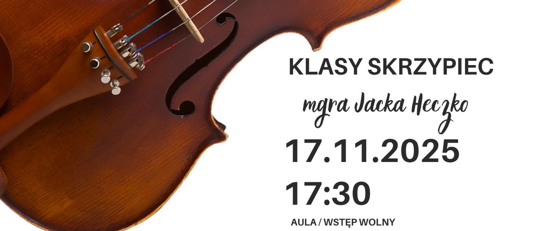 Plakat informacyjny dotyczący popisu klasy skrzypiec mgr Jacka Heczko odbywającego się w dniu 17.11.2025 o godz. 17.30.
