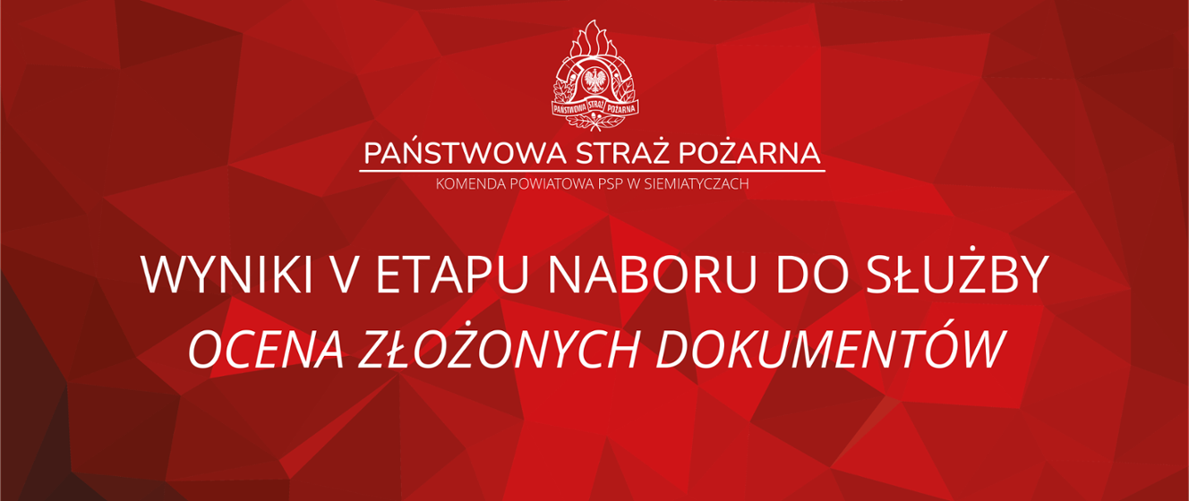 Wyniki V etapu naboru do KP PSP w Siemiatyczach