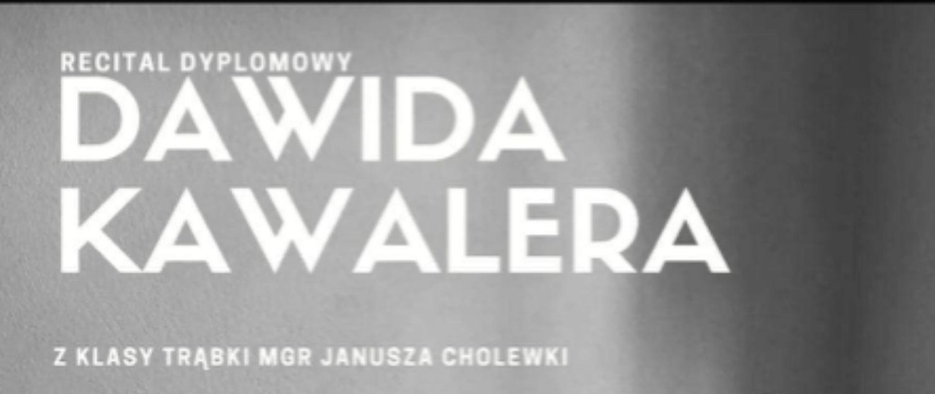 Recital Dyplomowy Dawida Kawalera z klasy trąbki mgr Janusza Cholewki, który odbędzie się dnia 9 czerwca 2023 roku o godzinie 17:00 w sali koncertowej. Akompaniuje mgr Markiian Ivashkevych. W programie A. Geodicke, E. Porrino, T. Albinoni. Wstęp wolny.