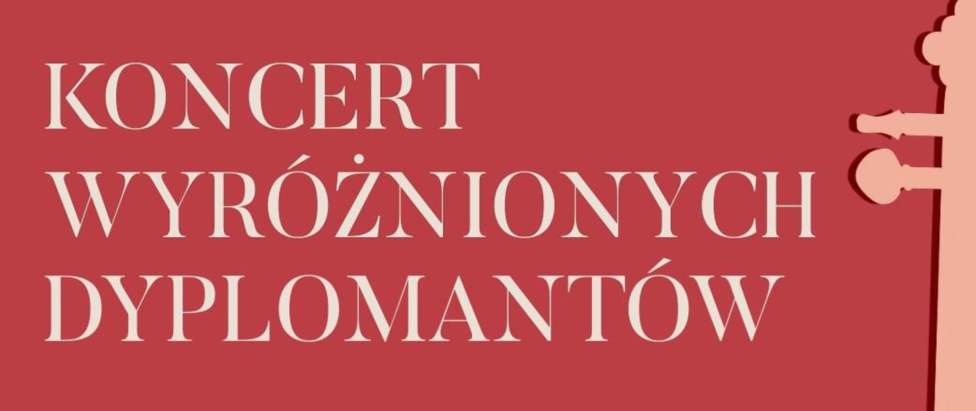 Biały napis "Koncert wyróżnionych dyplomantów" na różowym tle. Po prawej stronie ikona fragmentu instrumentu muzycznego.