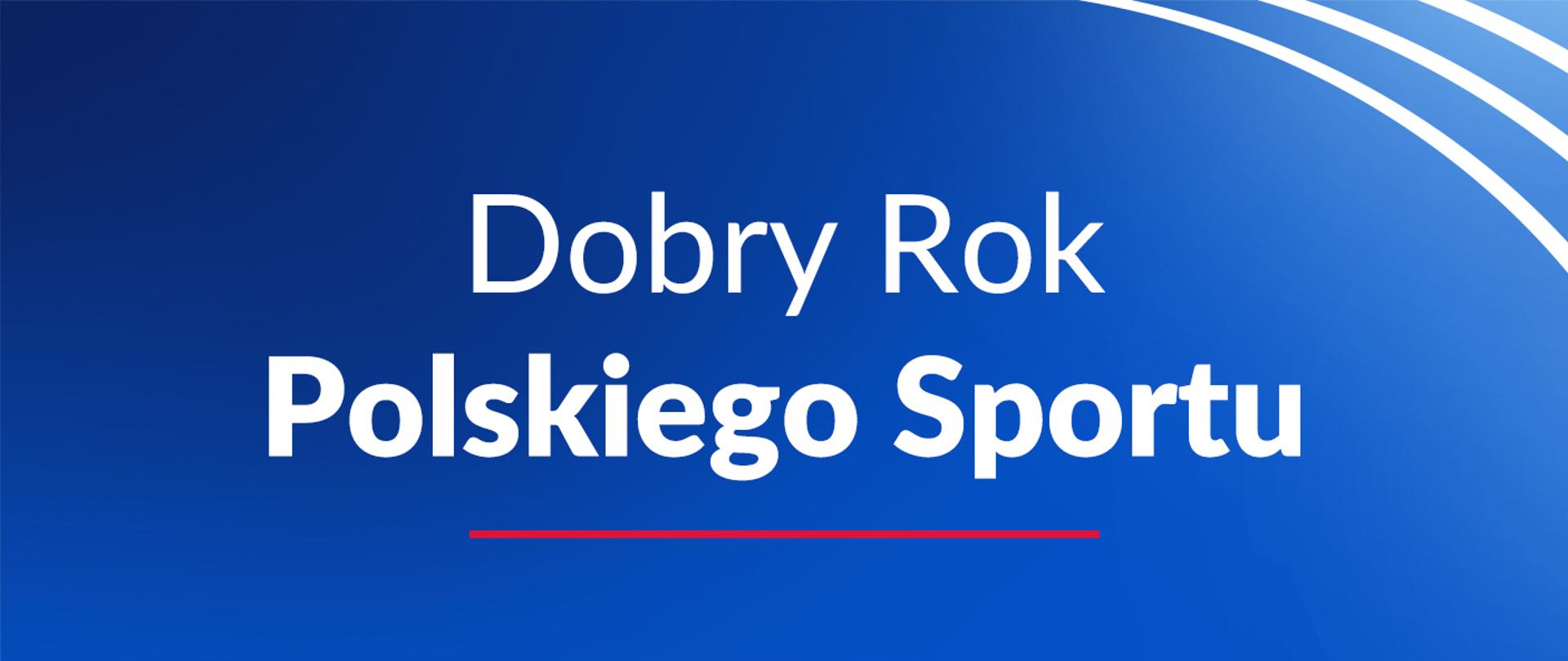 Na niebiesko-błękitnym tle grafiki znajduje się biały napis: "Dobry Rok Polskiego Sportu".