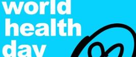 Światowy Dzień Zdrowia - napis po angielsku na niebieskim tle