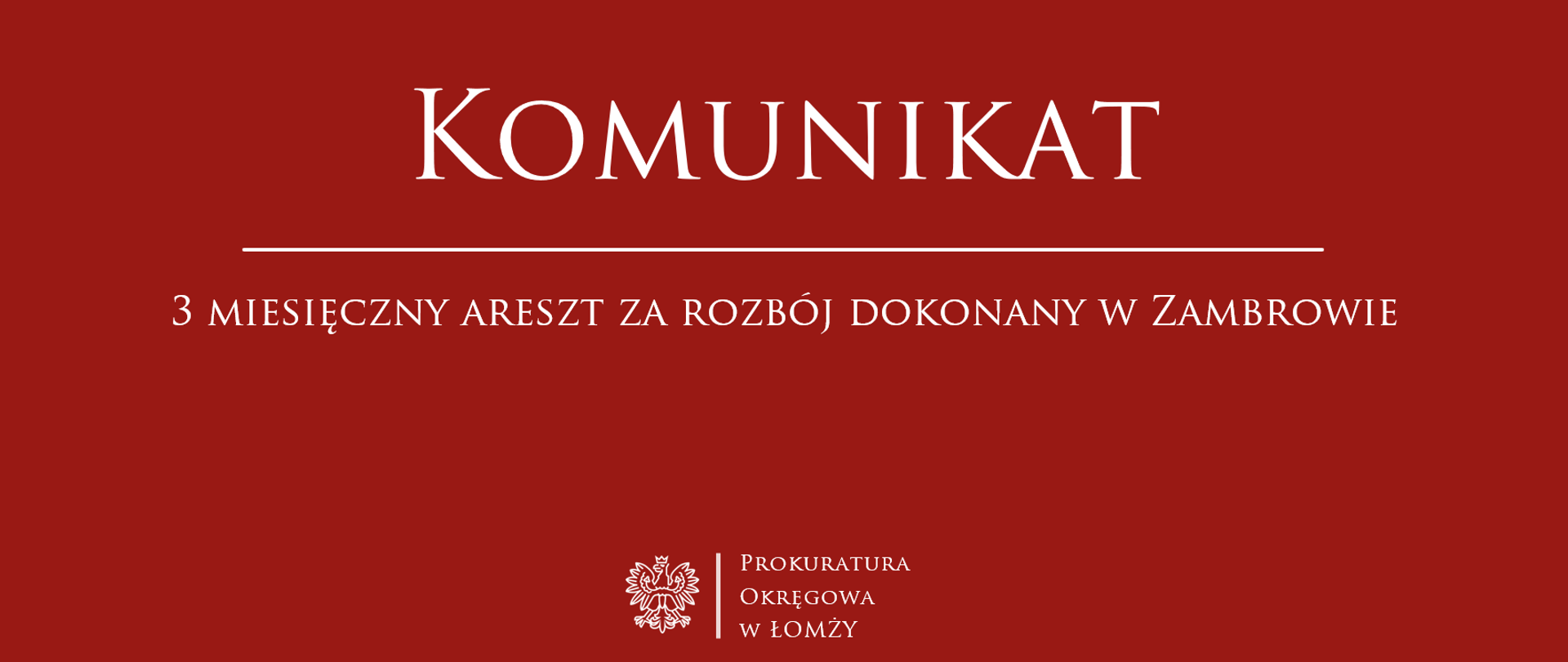 KOMUNIKAT -3 miesięczny areszt za rozbój dokonany w Zambrowie